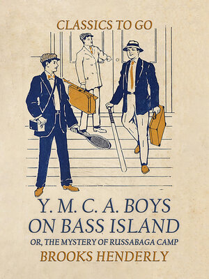 cover image of The Y. M. C. A. Boys on Bass Island, or the Mystery of Russabaga Camp